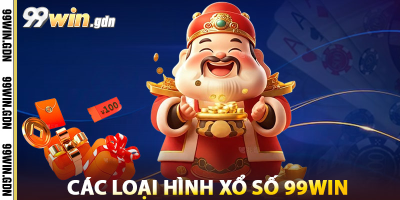 Xổ Số 99WIN – Kênh Xổ Số Hiện Đại, Thanh Toán Nhanh Gọn 1 Các Loại Hình Xổ Số 99win